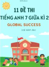 Bộ 11 Đề thi giữa kì 2 tiếng Anh 7 Global Success (Có đáp án)